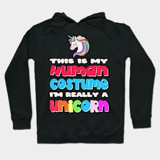 This Is My Human Costume I'm Really A Unicorn Halloween Hoodie